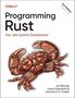 "Programming Rust: Fast, Safe Systems Development", 3rd Edition, von Jim Blandy, Leonora F. S. Tindall & Jason Orendorff. Illustration einer Krabbe.