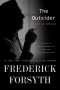 Frederick Forsyth: The Outsider: My Life in Intrigue, Buch