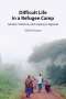 Ulrike Krause: Difficult Life in a Refugee Camp, Buch