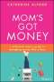 Catherine Alford: Mom's Got Money, Buch