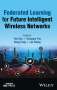 Federated Learning for Future Intelligent Wireless Networks, Buch