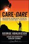 George Kohlrieser: Care to Dare, Buch
