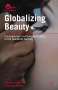 Hartmut Berghoff: Globalizing Beauty, Buch