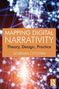 "Mapping Digital Narrativity: Theory, Design, Practice" von Siobhan O'Flynn. Hintergrund: digitale Netzwerke.