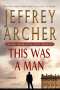 Jeffrey Archer: This Was a Man, Buch