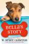 W Bruce Cameron: Bella's Story, Buch