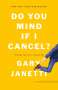Gary Janetti: Do You Mind If I Cancel?, Buch