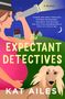 Kat Ailes: The Expectant Detectives, Buch