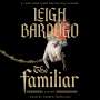 Leigh Bardugo: The Familiar, CD