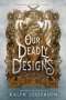 Kalyn Josephson: Our Deadly Designs, Buch
