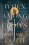 Veronica Roth: When Among Crows, Buch