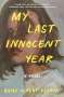 Daisy Alpert Florin: My Last Innocent Year, Buch