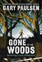 Gary Paulsen: Gone to the Woods, Buch