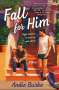 Andie Burke: Fall for Him, Buch
