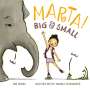 Jen Arena: Marta! Big & Small, Buch