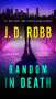 J D Robb: Random in Death, Buch