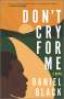 Daniel Black: Don't Cry for Me, Buch