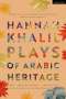 Hannah Khalil: Plays of Arabic Heritage, Buch