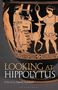 : Looking at Hippolytus, Buch