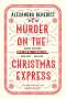 Alexandra Benedict: Murder On The Christmas Express, Buch