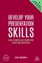 Theo Theobald: Develop Your Presentation Skills: How to Inspire and Inform with Clarity and Confidence, Buch