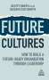 Scott Smith: Future Cultures: How to Build a Future-Ready Organization Through Leadership, Buch