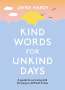 Jayne Hardy: Kind Words for Unkind Days: A Guide to Surviving and Thriving in Difficult Times, Buch