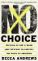 Becca Andrews: No Choice, Buch