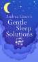 Andrea Grace: Andrea Grace's Gentle Sleep Solutions, Buch