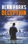 "Alan Parks Deception; A Joseph Gunner Thriller. A spy behind enemy lines, a traitor in plain sight." Mann in Mantel blickt auf Stadt.