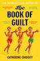 „The International Bestseller: The Book of Guilt, Catherine Chidgey“. Drei Jungen in Badehosen am Strand., Buch