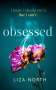 Liza North: Obsessed, Buch