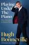Hugh Bonneville: Playing Under the Piano, Buch