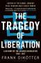 Frank Dikotter: The Tragedy of Liberation, Buch