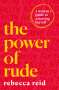 Rebecca Reid: The Power of Rude, Buch