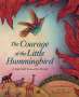 Leah Henderson: The Courage of the Little Hummingbird, Buch