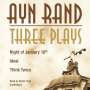 Ayn Rand: Three Plays: Night of January 16th, Ideal, Think Twice, CD