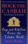 Robin Wright: Rock the Casbah: Rage and Rebellion Across the Islamic World, Buch