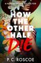 P. C. Roscoe: How the Other Half Die, Buch