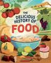 "The Delicious History of Food". Illustration zeigt bunte Lebensmittel wie Tomaten, Pasta, Trauben und einen Cupcake., Buch