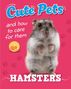 Judith Heneghan: Cute Pets! And How to Care For Them: Hamsters, Buch