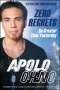 Apolo Ohno: Zero Regrets: Be Greater Than Yesterday, Buch