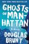 Douglas Brunt: Ghosts of Manhattan, Buch