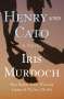 Iris Murdoch: Henry and Cato, Buch