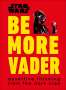 Christian Blauvelt: Star Wars Be More Vader, Buch