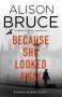 Alison Bruce: Because She Looked Away, Buch