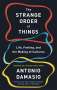 Antonio Damasio: The Strange Order Of Things, Buch