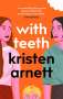 Kristen Arnett: With Teeth, Buch