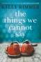 Kelly Rimmer: The Things We Cannot Say, Buch