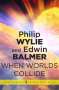 Philip Wylie: When Worlds Collide, Buch